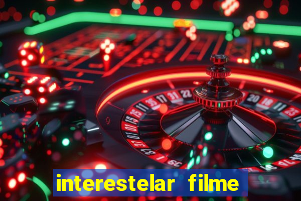 interestelar filme completo dublado google drive